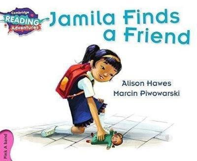 Cambridge Reading Adventures Jamila Finds a Friend Pink A Band(English, Paperback, Hawes Alison)