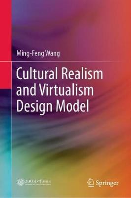 Cultural Realism and Virtualism Design Model(English, Hardcover, Wang Ming-Feng)