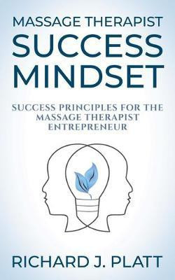 Massage Therapist Success Mindset(English, Paperback, Platt Richard J.)
