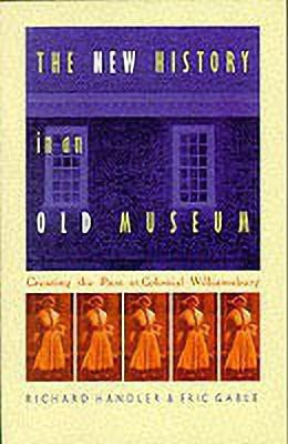 The New History in an Old Museum(English, Paperback, Handler Richard)