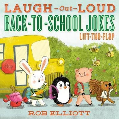 Laugh-Out-Loud Back-to-School Jokes: Lift-the-Flap(English, Paperback, Elliott Rob)