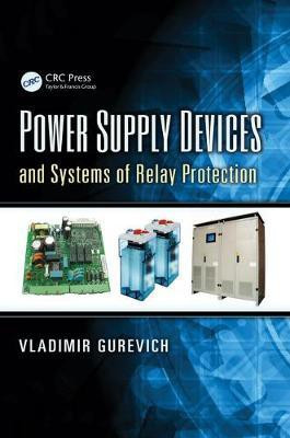 Power Supply Devices and Systems of Relay Protection(English, Electronic book text, Gurevich Vladimir)