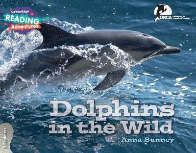 Cambridge Reading Adventures Dolphins in the Wild 3 Explorers(English, Paperback, Bunney Anna)