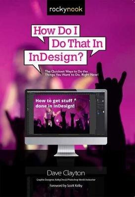 How Do I Do That In InDesign(English, Paperback, Clayton Dave)