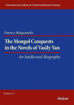 The Mongol Conquests in the Novels of Vasily Yan - An Intellectual Biography(English, Paperback, Shlapentokh Dmitry)