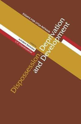 Dispossession, Deprivation, and Development - Essays for Utsa Patnaik(English, Hardcover, Banerjee Arindam)