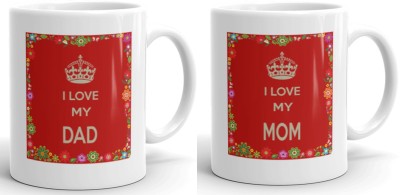 Gift4You I Love My Mom & I Love My Dad Printed Set of 2 Coffee Cup 330ml Mom Dad Birthday Gifts, Gift for Mothers Day, Fathers Day, Parents Day, Gift for Parents604 Ceramic Coffee Mug(330 ml, Pack of 2)