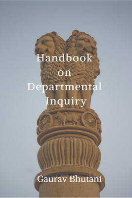 Handbook on Departmental inquiry(English, Paperback, Gaurav Bhutani)
