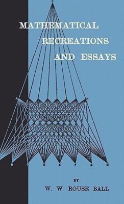 Mathematical Recreations And Essays(English, Hardcover, Ball W. W. Rouse)