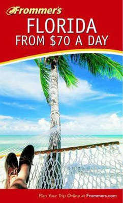 Frommer's Florida from 70 Pounds a Day(English, Paperback, Goodwin Bill)