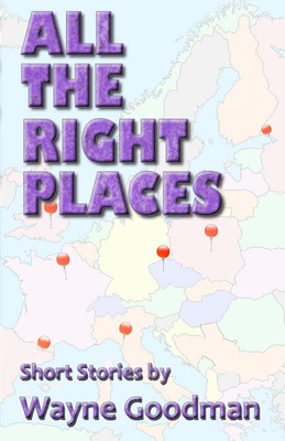 All the Right Places(English, Paperback, Goodman Wayne)
