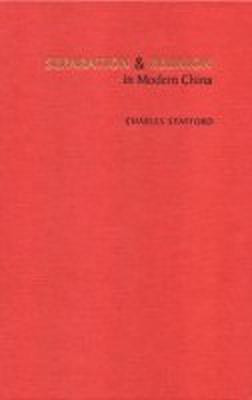 Separation and Reunion in Modern China(English, Hardcover, Stafford Charles)