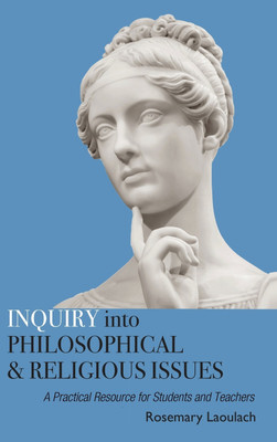 Inquiry Into Philosophical and Religious Issues(English, Hardcover, Laoulach Rosemary)
