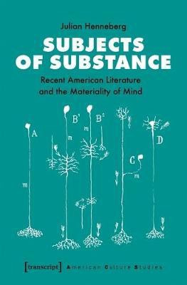 Subjects of Substance - Recent American Literature and the Materiality of Mind(English, Paperback, Henneberg Julian)