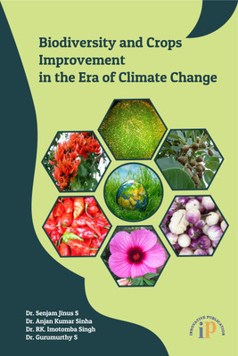 Textbook for Biodiversity and Crops Improvement in the Era of Climate Change(English, Paperback, Dr. Senjam Jinus S, Dr. Anjan Kumar Sinha, Dr. Gurumurthy S, Dr. RK. Imotomba Singh) Textbook for Biodiversity and Crops Improvement in the Era of Climate Change(English, Paperback, Dr. Senjam Jinus S, Dr. Anjan Kumar Sinha, Dr. Gurumurthy S, Dr. RK. Imotomba Singh)
