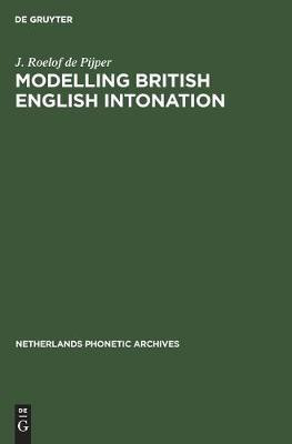 Modelling British English Intonation(English, Hardcover, Pijper J. Roelof de)