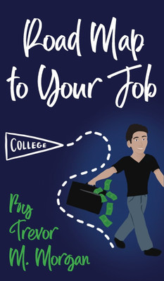 Road Map to Your Job(English, Hardcover, Morgan Trevor M)