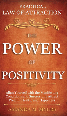 Practical Law of Attraction The Power of Positivity(English, Hardcover, Myers Amanda M)