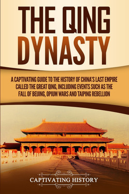 The Qing Dynasty(English, Paperback, History Captivating)