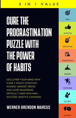 Cure the Procrastination Puzzle with the Power of Habits(English, Paperback, Marcus Werner Brendon)