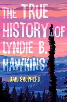 The True History of Lyndie B. Hawkins(English, Paperback, Shepherd Gail)