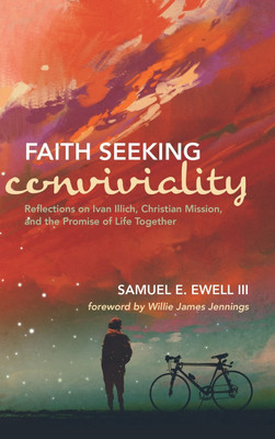 Faith Seeking Conviviality(English, Hardcover, Ewell Samuel E)