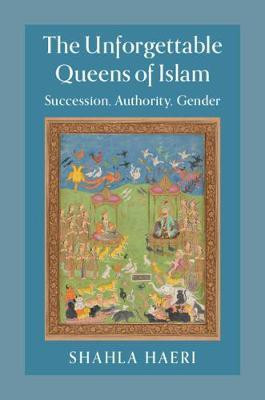 The Unforgettable Queens of Islam(English, Paperback, Haeri Shahla)