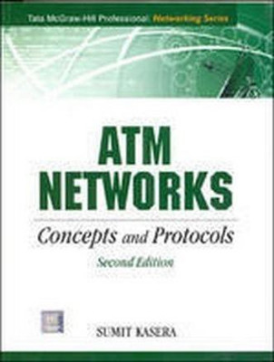 ATM Networks:Concepts and Protocols(English, Paperback, Kasera Sumit)