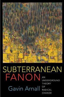 Subterranean Fanon(English, Paperback, Arnall Gavin)