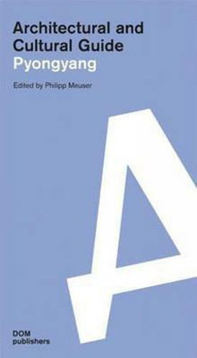 Architectural and Cultural Guide Pyongyang(English, Paperback, unknown)