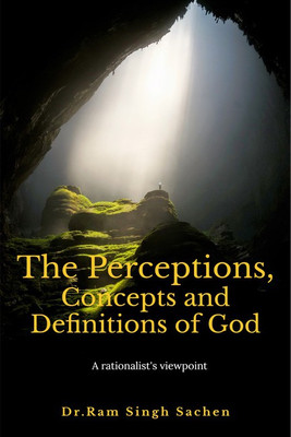 The Perceptions, Concepts and Definitions of God(English, Paperback, Dr.Ram Singh Sachem)