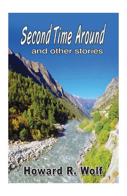 Second time around and other stories(English, Paperback, Wolf Howard R)