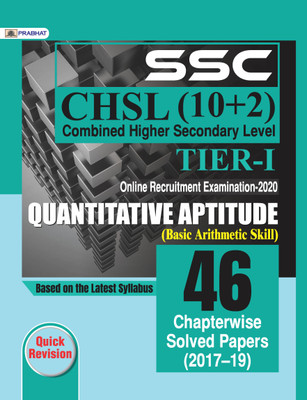 Ssc Chsl Combined Higher Secondary Level (10 + 2) Tier-I, Online Recruitment Examination, 2020 Quantitative Aptitude 46 Chapterwise Solved Papers  - Revised and Updated Syllabus 2022-2023 | Recommended Book for Best Performance in Competitive Exam(English, Paperback, unknown)