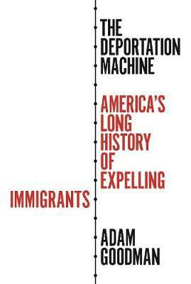 The Deportation Machine(English, Hardcover, Goodman Adam)