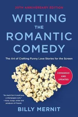 Writing The Romantic Comedy, 20th Anniversary Expanded and Updated Edition(English, Paperback, Mernit Billy)