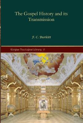 The Gospel History and its Transmission(English, Electronic book text, Burkitt F. Crawford)