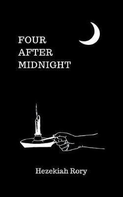 Four After Midnight(English, Paperback, Rory Hezekiah)