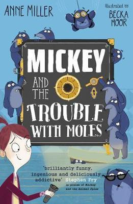 Mickey and the Trouble with Moles(English, Paperback, Miller Anne)