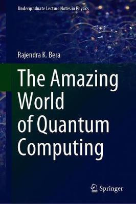 The Amazing World of Quantum Computing(English, Hardcover, Bera Rajendra K.)