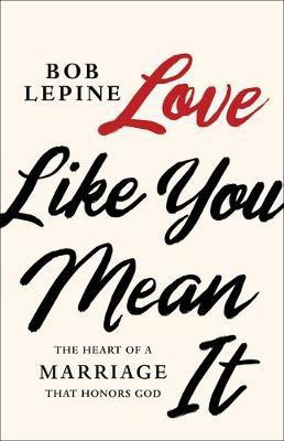 Love Like You Mean It(English, Paperback, Lepine Bob)