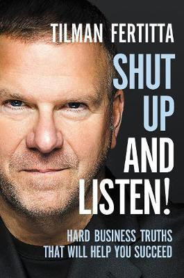 Shut Up and Listen!(English, Hardcover, Fertitta Tilman)