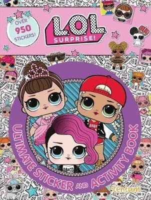 L.O.L. Surprise!: Ultimate Sticker and Activity Book(English, Paperback, Mga Entertainment Inc)