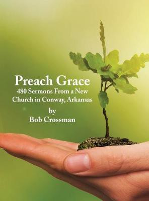 Preach Grace(English, Hardcover, Crossman Bob O)