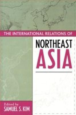 The International Relations of Northeast Asia(English, Paperback, unknown)