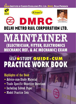 Kiran DMRC Maintainer (Electrician, Fitter, Electronics Mechanic Ref. & AC Mechanic) Exam Self Study Guide Cum Practice Work Book (English)(2845)(Paperback, Think Tank of Kiran Institute of Career Excellence (KICX)) Kiran DMRC Maintainer (Electrician, Fitter, Electronics Mechanic Ref. & AC Mechanic) Exam Self Study Guide Cum Practice Work Book (English)(2845)(Paperback, Think Tank of Kiran Institute of Career Excellence (KICX))