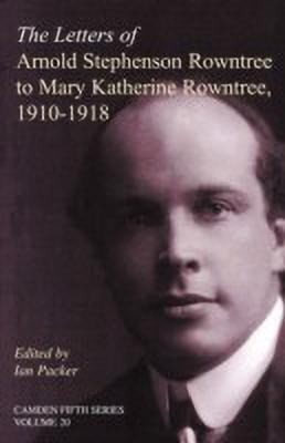 The Letters of Arnold Stephenson Rowntree to Mary Katherine Rowntree, 1910-1918(English, Hardcover, unknown)