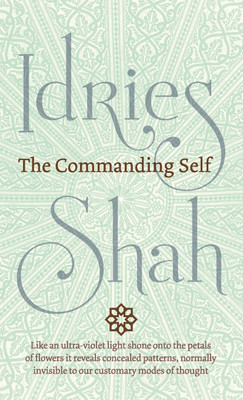The Commanding Self(English, Hardcover, Shah Idries)