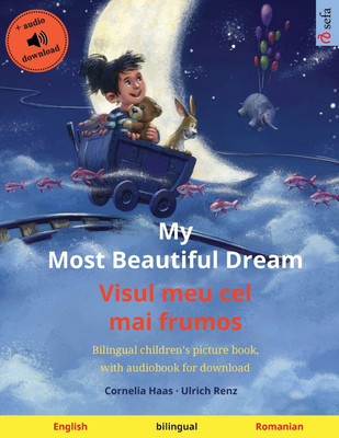 My Most Beautiful Dream - Visul meu cel mai frumos (English - Romanian)(English, Paperback, Renz Ulrich)