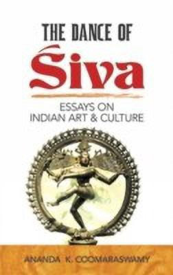 The Dance of Siva: Essays on Indian Art and Culture(English, Paperback, Coomaraswamy Ananda K.)