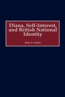 Diana, Self-Interest, and British National Identity(English, Hardcover, Taylor John A.)